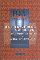 <i>EPIGRAMMATUM LIBER KSIĘGA EPIGRAMATÓW</i> - 
Autor: Maciej Kazimierz Sarbiewski

Warszawa 2003